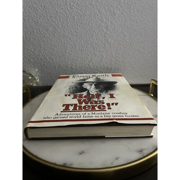 Elmer Keith His Life Story "Hell, I Was There! Cowboy Hunting Hardback 1979 - Picture 10 of 11